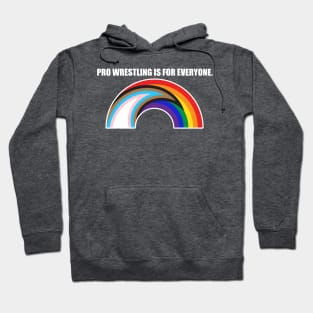 Pro Wrestling is For Everyone Hoodie